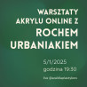 Online Acrylic Workshops with Roch Urbaniak 5/1/2025