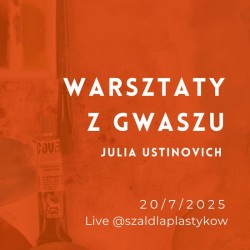 Materiały Na Warsztaty Gwaszu Online z Julia Ustinovich