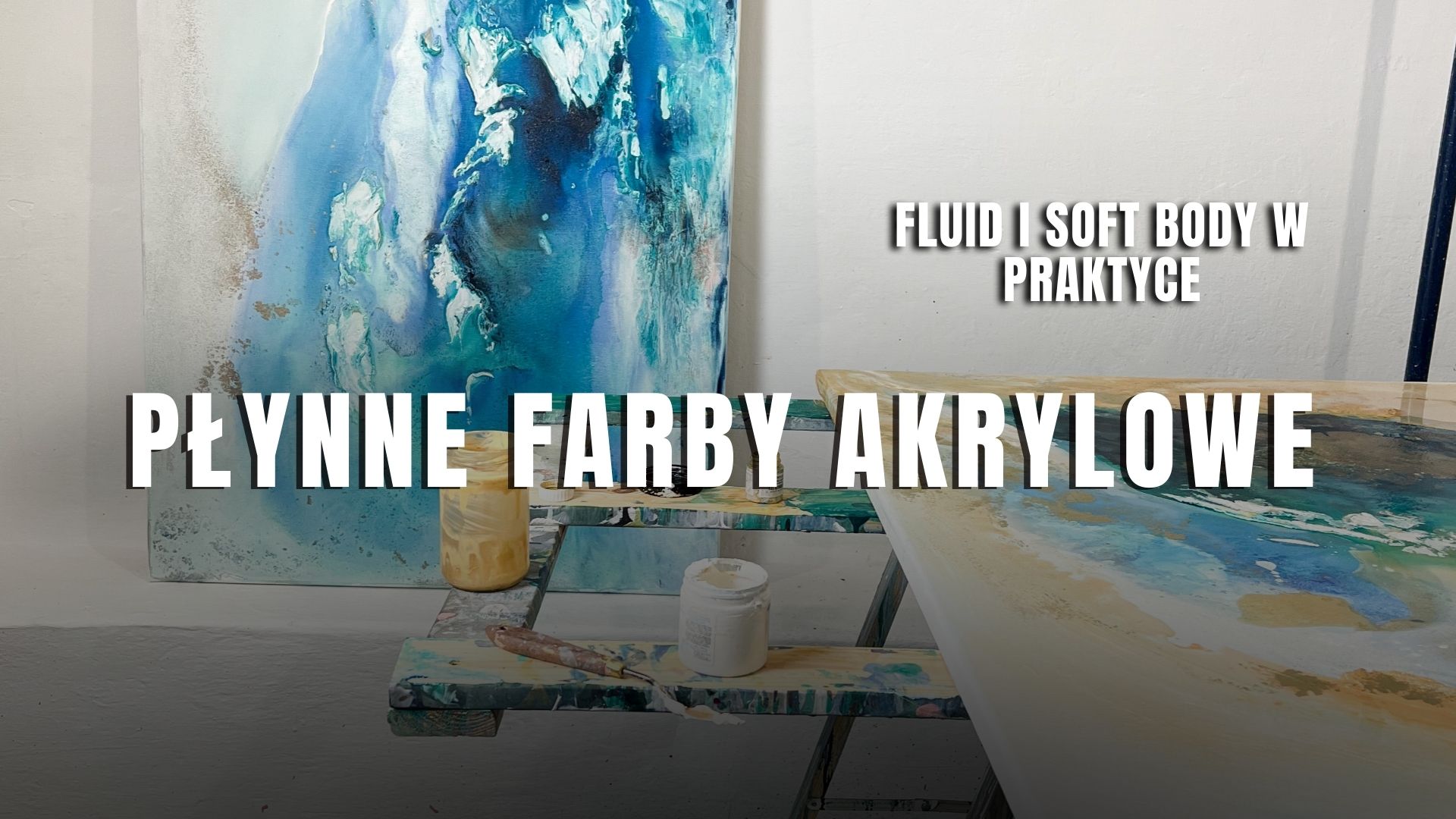 Farby akrylowe Fuid i Soft Body