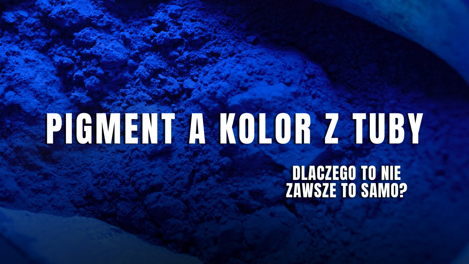 Pigment a kolor z tuby. Dlaczego to nie zawsze to samo?